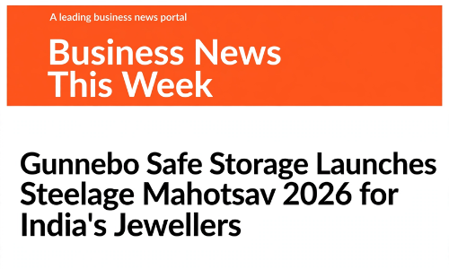 Steelage | Gunnebo Safe Storage Launches Steelage Mahotsav 2026 for Indias Jewellers 